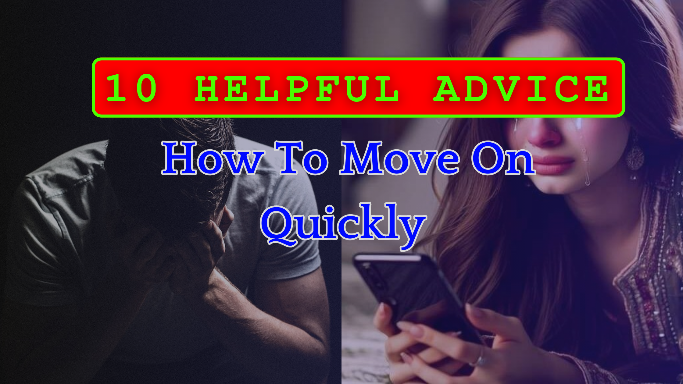 How To Move On Quickly - 10 helpful advice