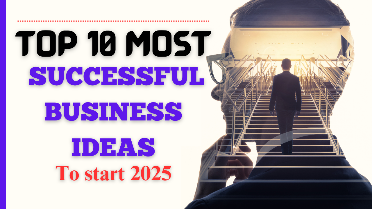 Top 10 most successful businesses to start 2025